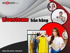 livestream ban hang